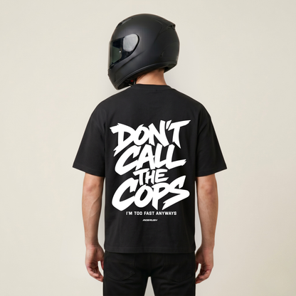 Don't call the Cops - Shirt