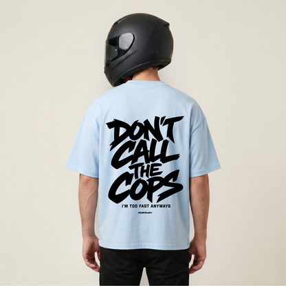 Don't call the Cops - Shirt