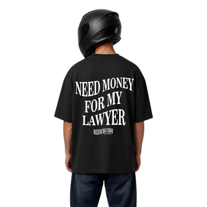 Need Money For My Lawyer - Shirt