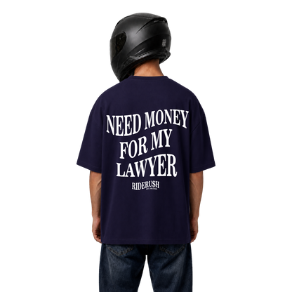 Need Money For My Lawyer - Shirt