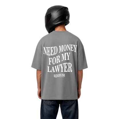 Need Money For My Lawyer - Shirt