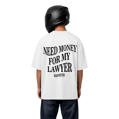 Need Money For My Lawyer - Shirt