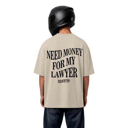 Need Money For My Lawyer - Shirt