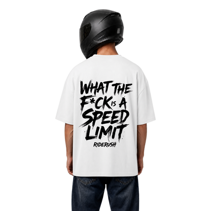 What the F*ck is a SPEED LIMIT - Shirt