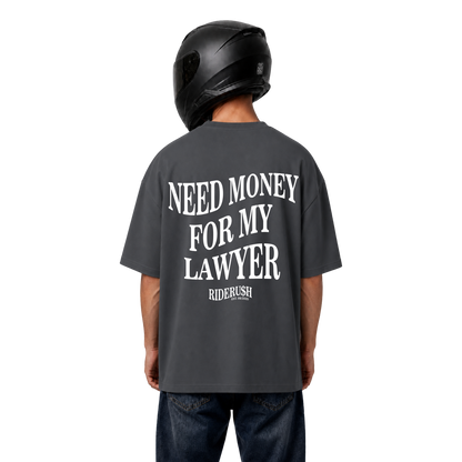 Need Money For My Lawyer - Shirt